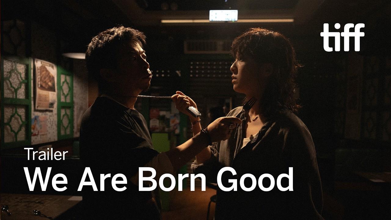 We Are Born Good Trailer