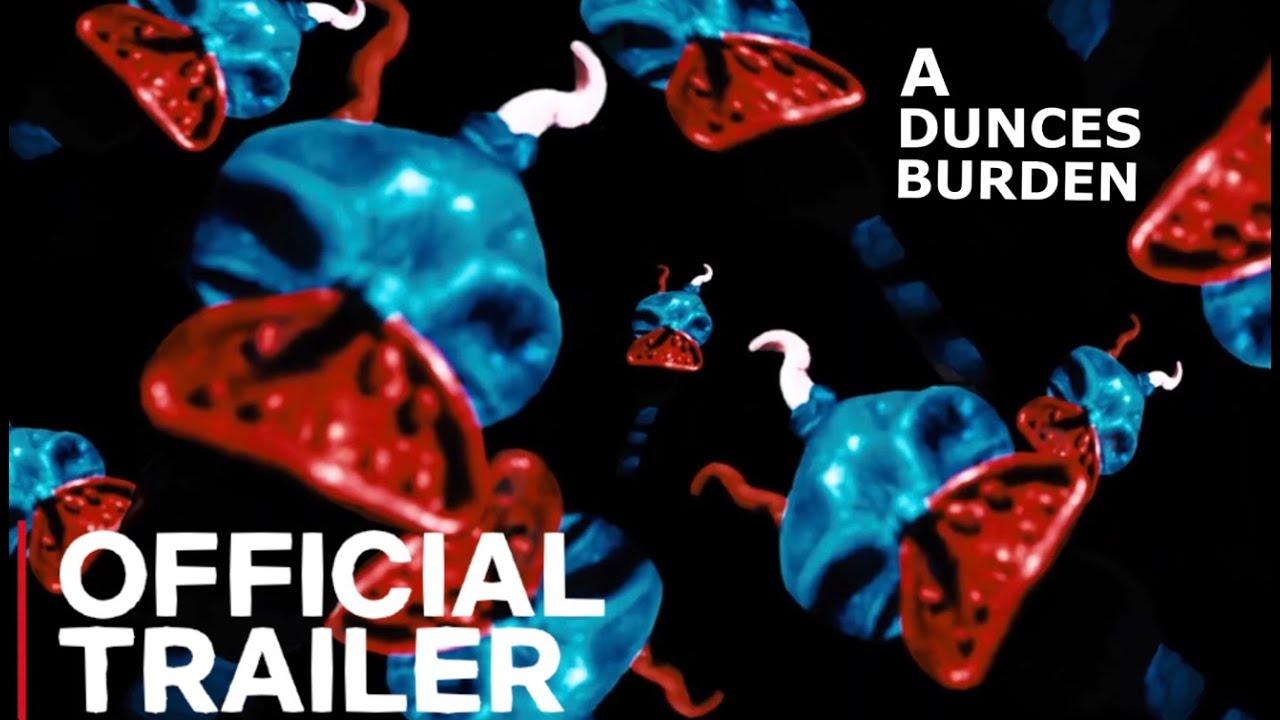 A Dunces Burden Trailer