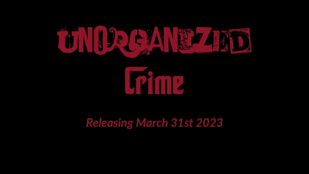 Unorganized Crime Trailer