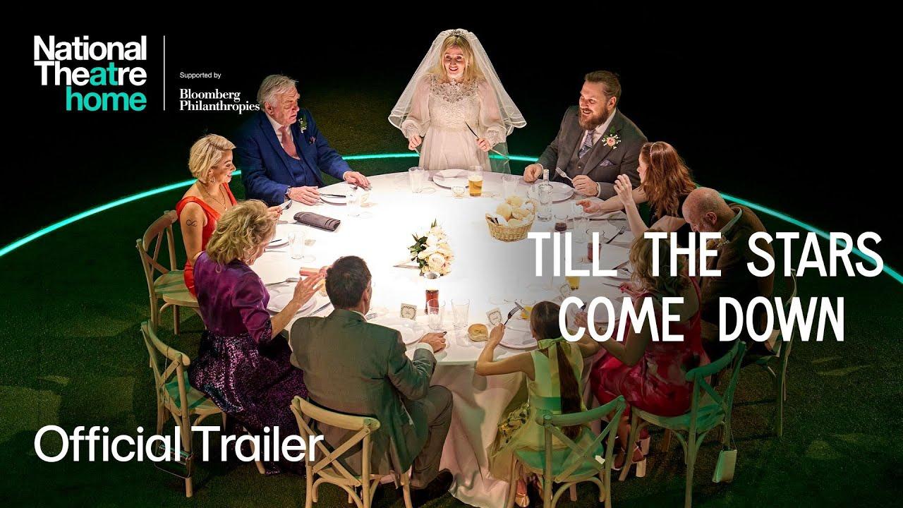 National Theatre Live: Till The Stars Come Down Trailer