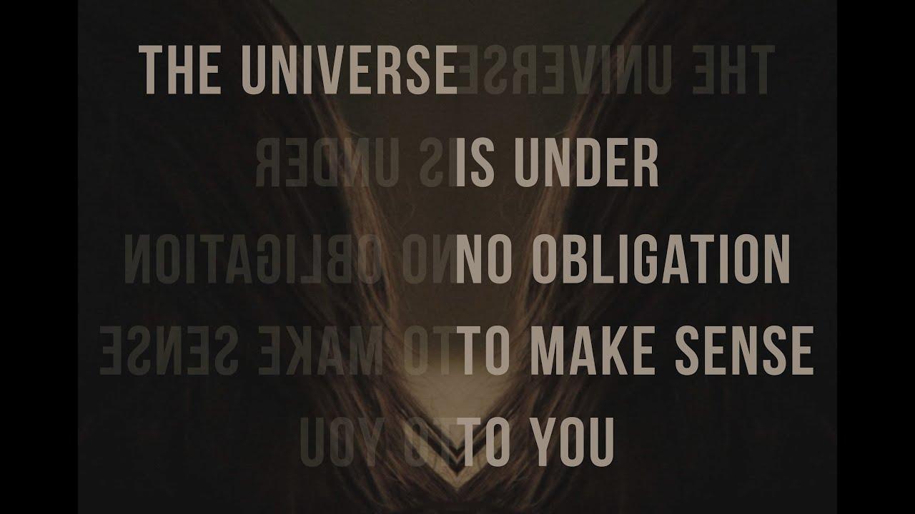 The Universe Is Under No Obligation To Make Sense To you Trailer