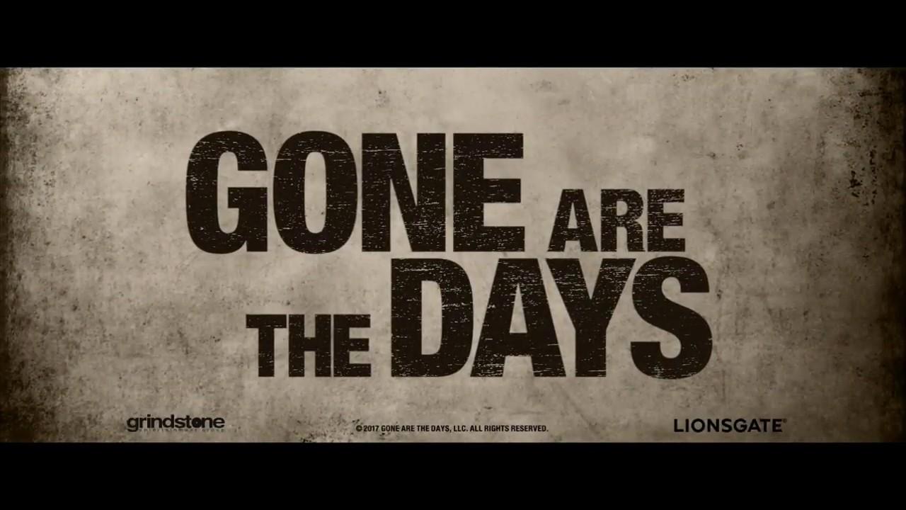 Gone Are the Days Trailer