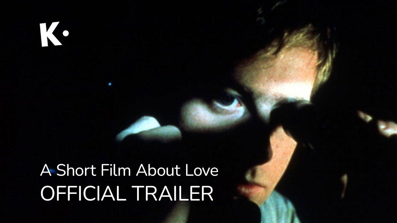 A Short Film About Love Trailer