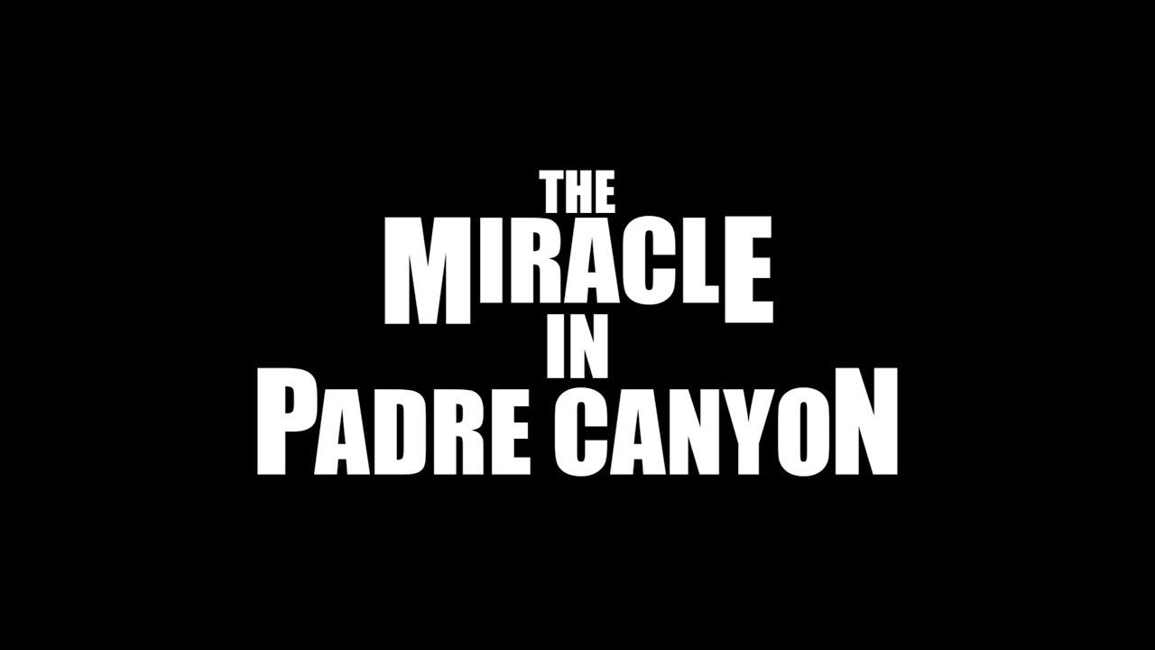 The Miracle in Padre Canyon Trailer