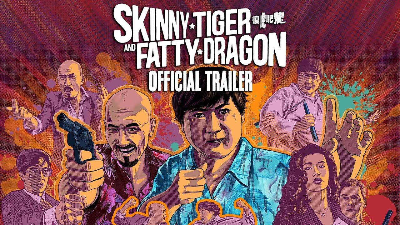 Skinny Tiger, Fatty Dragon Trailer