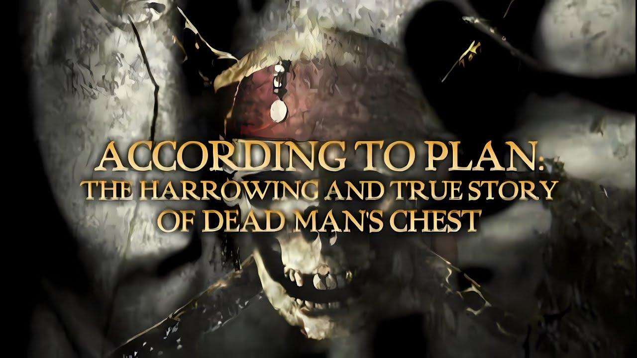 According to Plan: The Harrowing and True Story of Dead Man's Chest Trailer