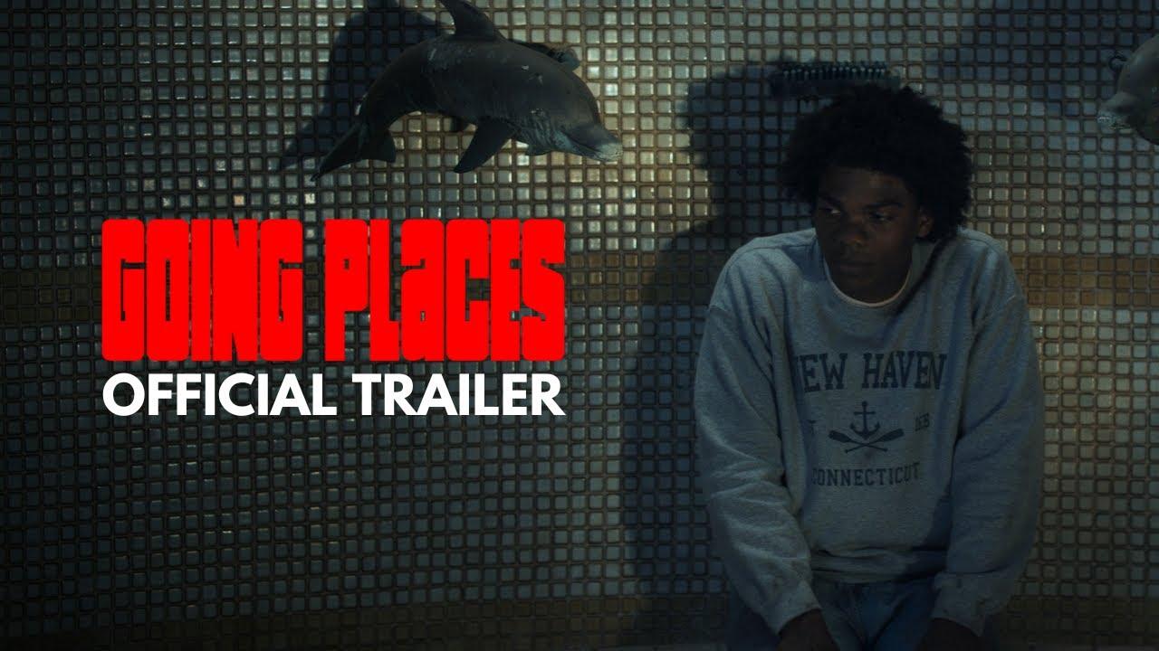 Going Places Trailer