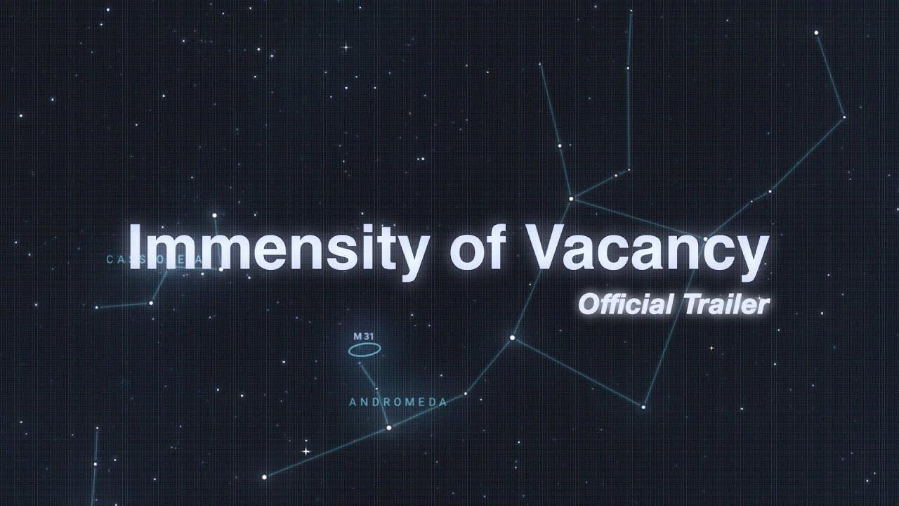 Immensity of Vacancy Trailer