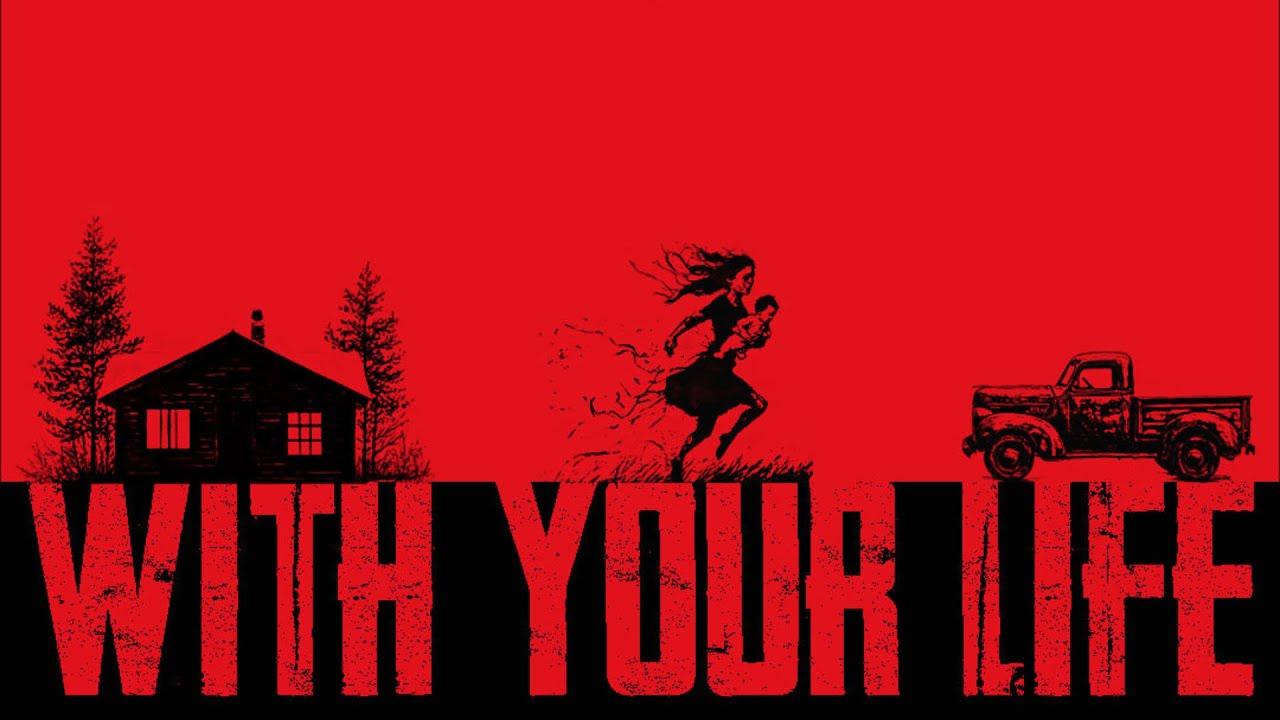 With Your Life Trailer