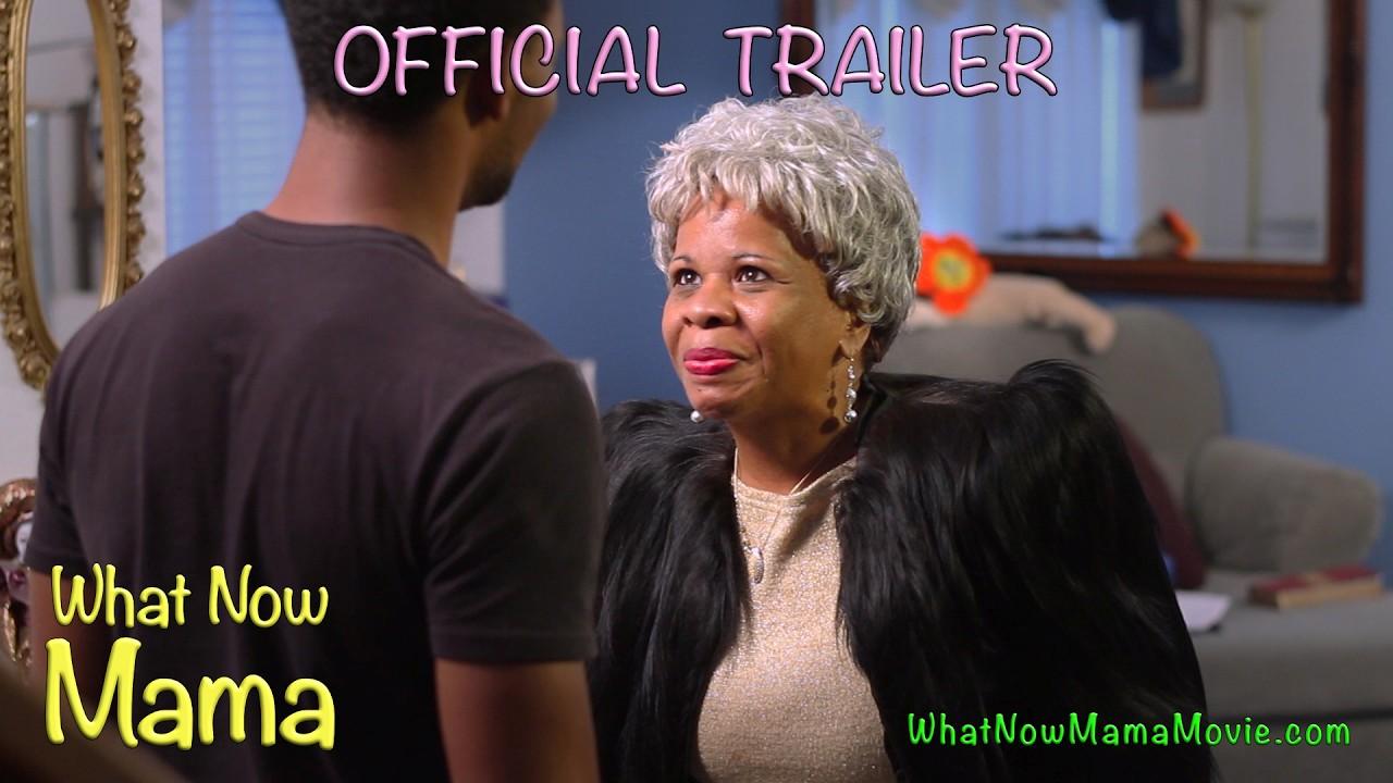 What Now Mama Trailer