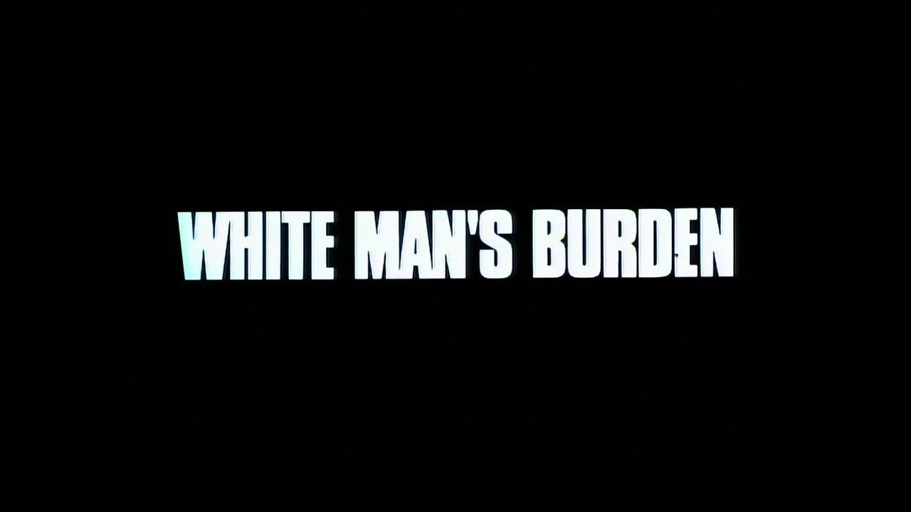 White Man's Burden Trailer