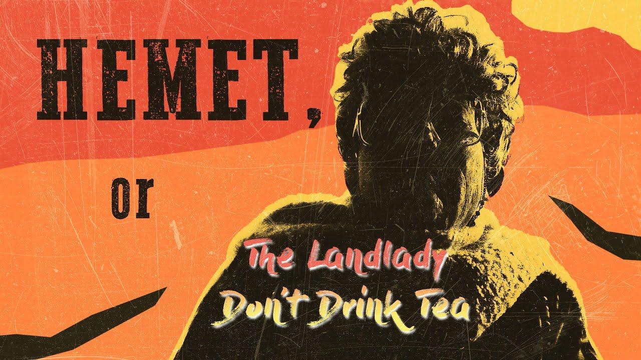 Hemet, or the Landlady Don't Drink Tea Trailer
