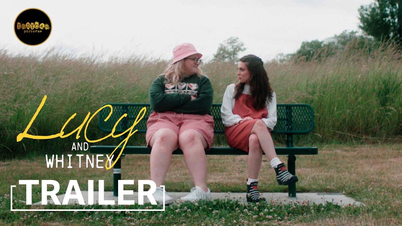 Lucy and Whitney Trailer