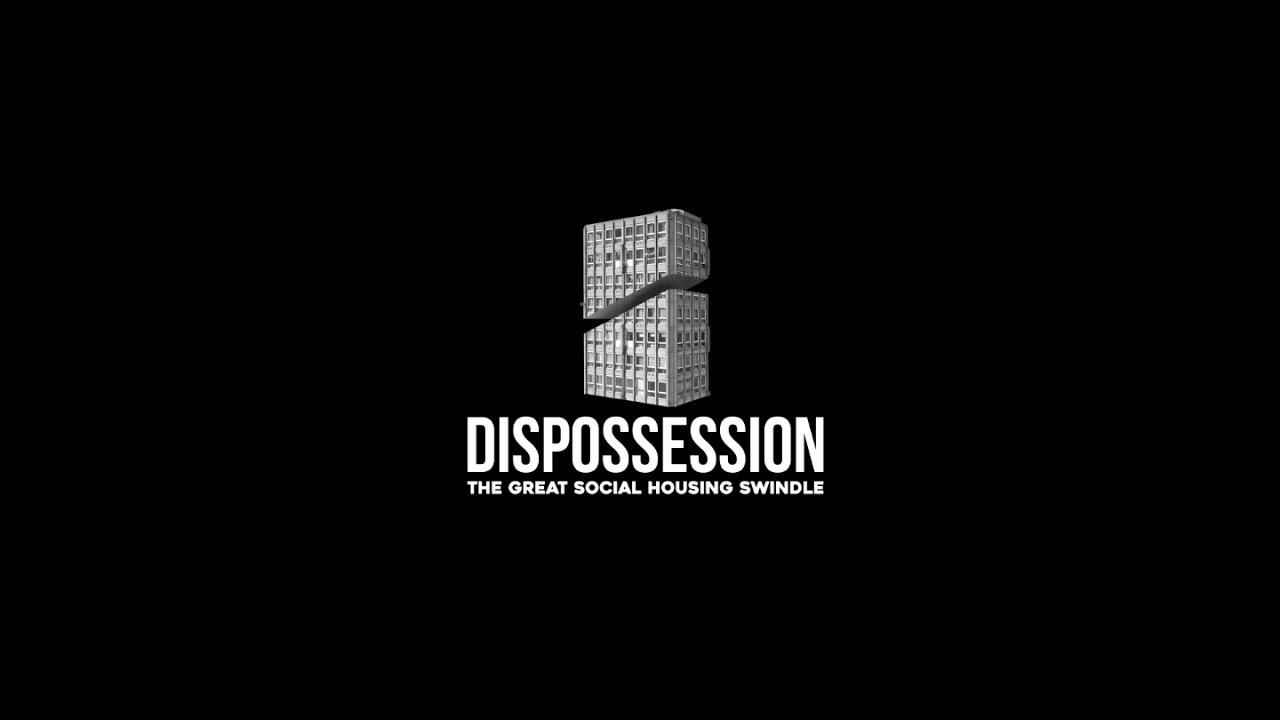 Dispossession: The Great Social Housing Swindle Trailer