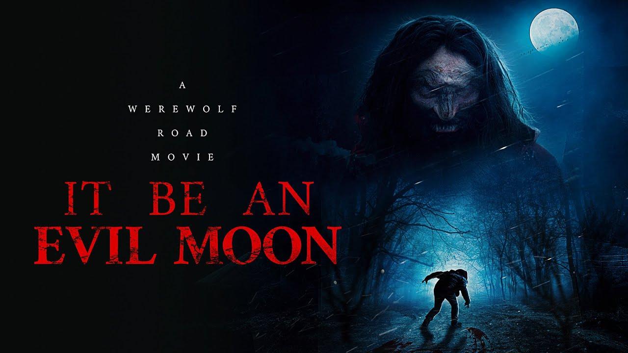 It Be an Evil Moon Trailer