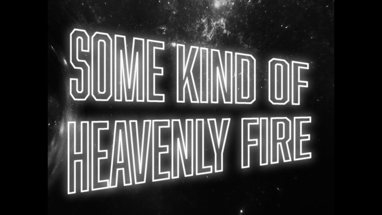 Some Kind of Heavenly Fire Trailer