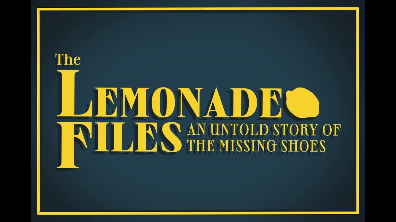 The Lemonade Files: An Untold Story of the Missing Shoes Trailer