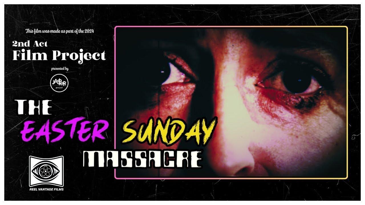 The Easter Sunday Massacre Trailer