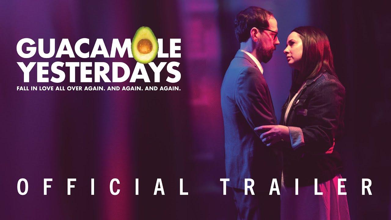 Guacamole Yesterdays Trailer