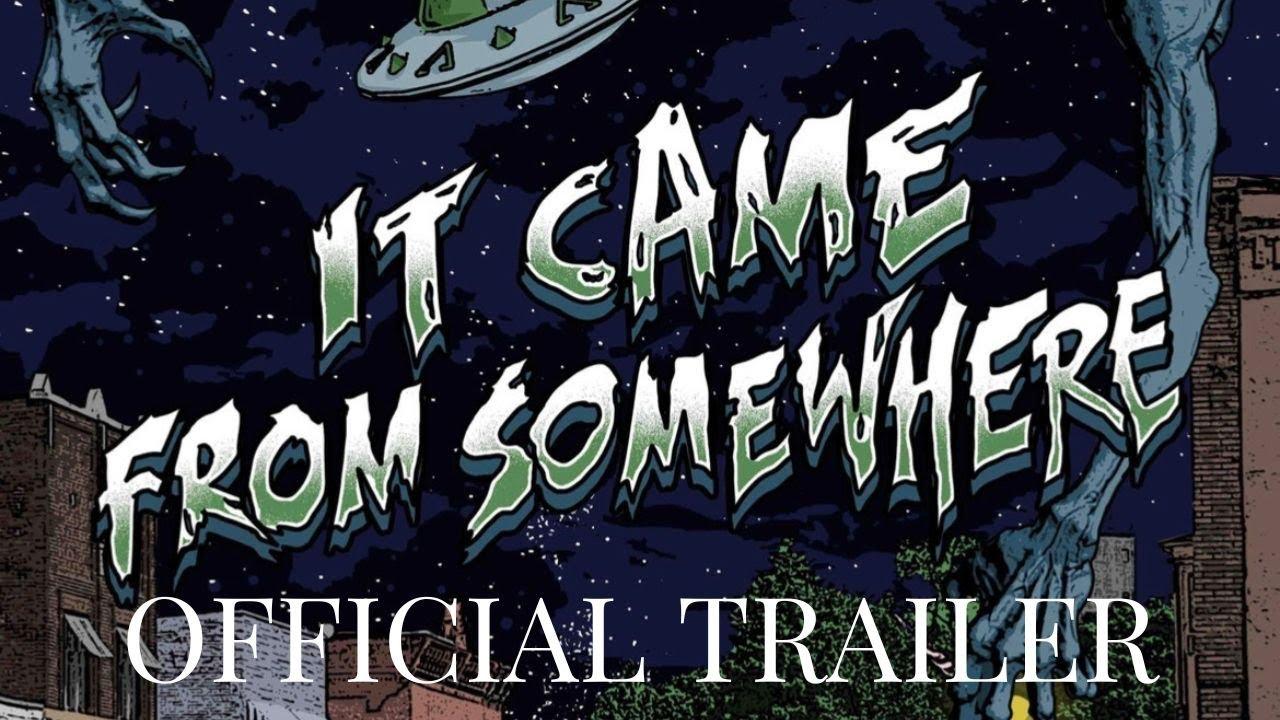 It Came From Somewhere Trailer
