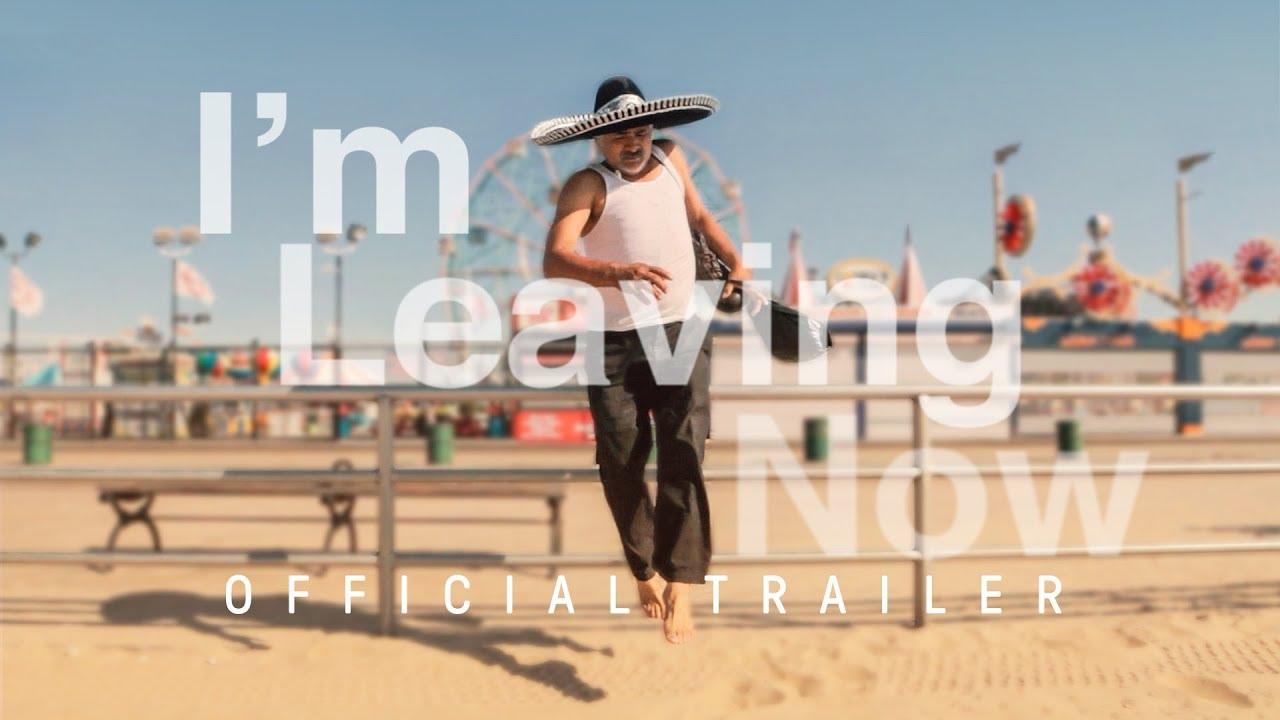 I'm Leaving Now Trailer