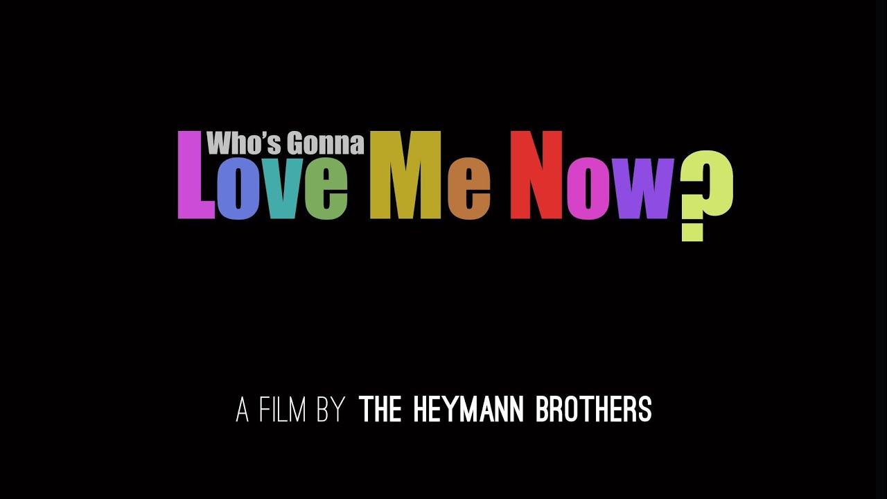 Who's Gonna Love Me Now? Trailer