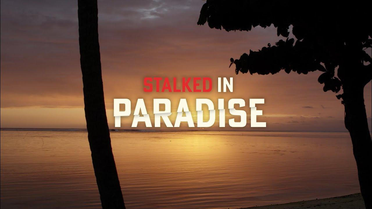 Stalked in Paradise Trailer