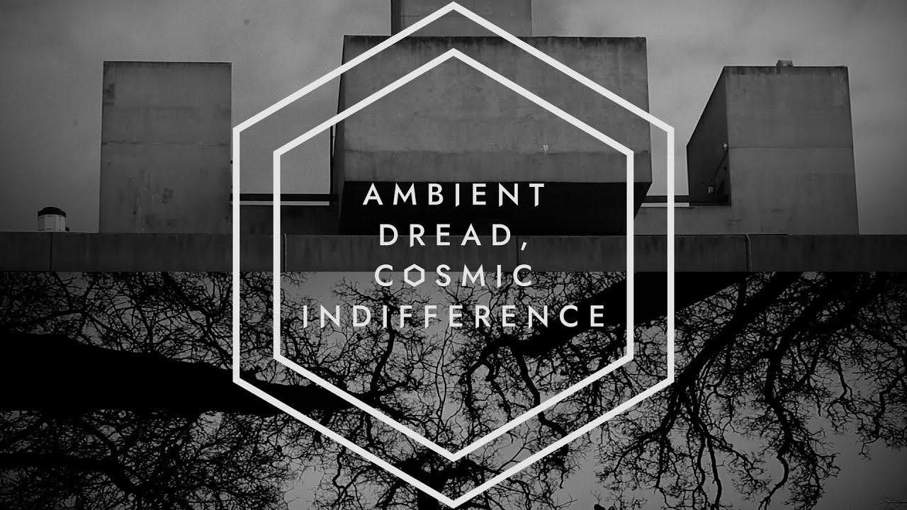 Ambient Dread, Cosmic Indifference Trailer