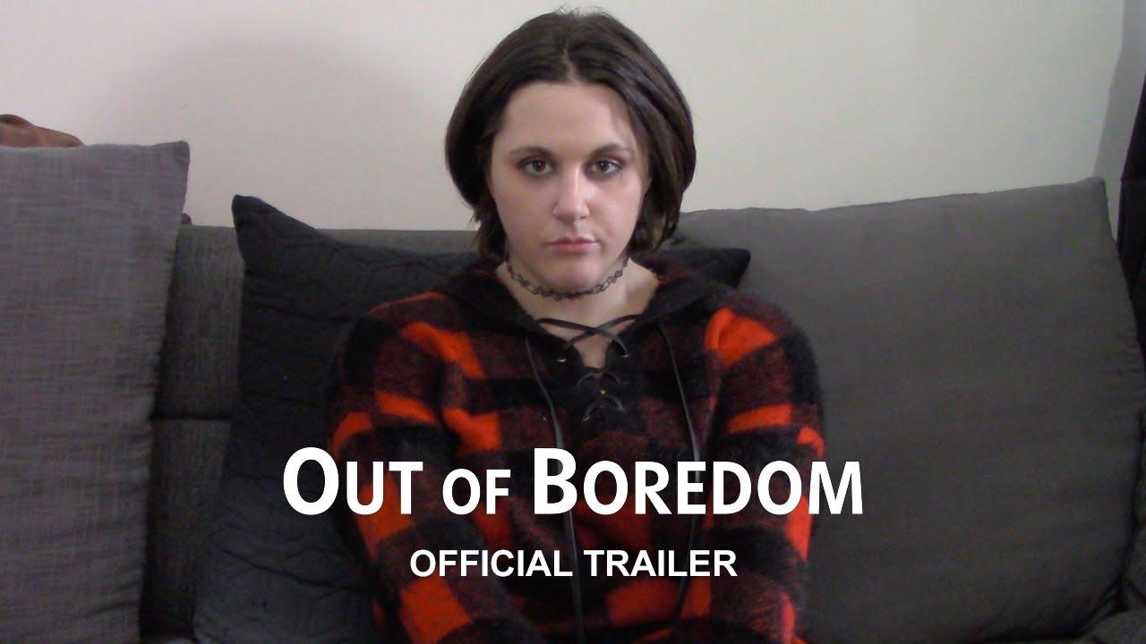 Out of Boredom Trailer