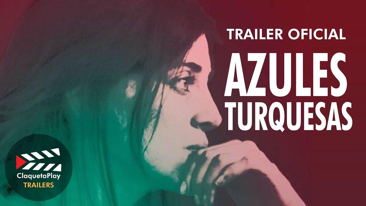 Azules Turquesas Trailer