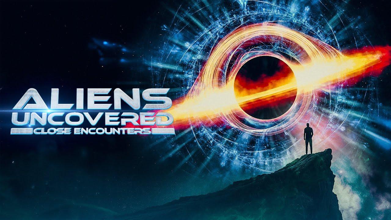 Aliens Uncovered: Close Encounters Trailer