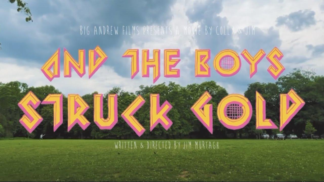 And the Boys Struck Gold Trailer