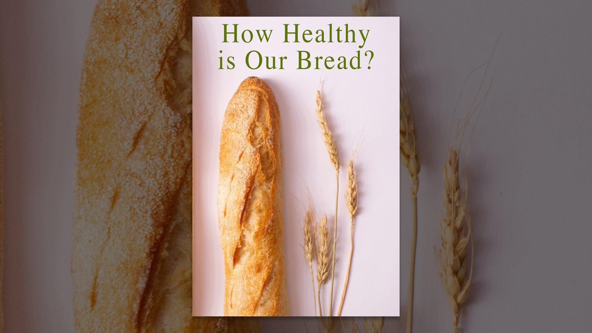 How Healthy Is Our Bread? Trailer