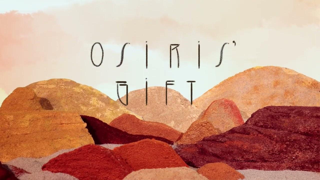 Osiris’ Gift Trailer