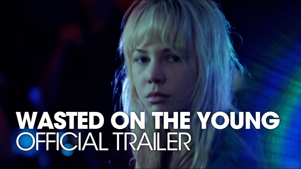 Wasted on the Young Trailer