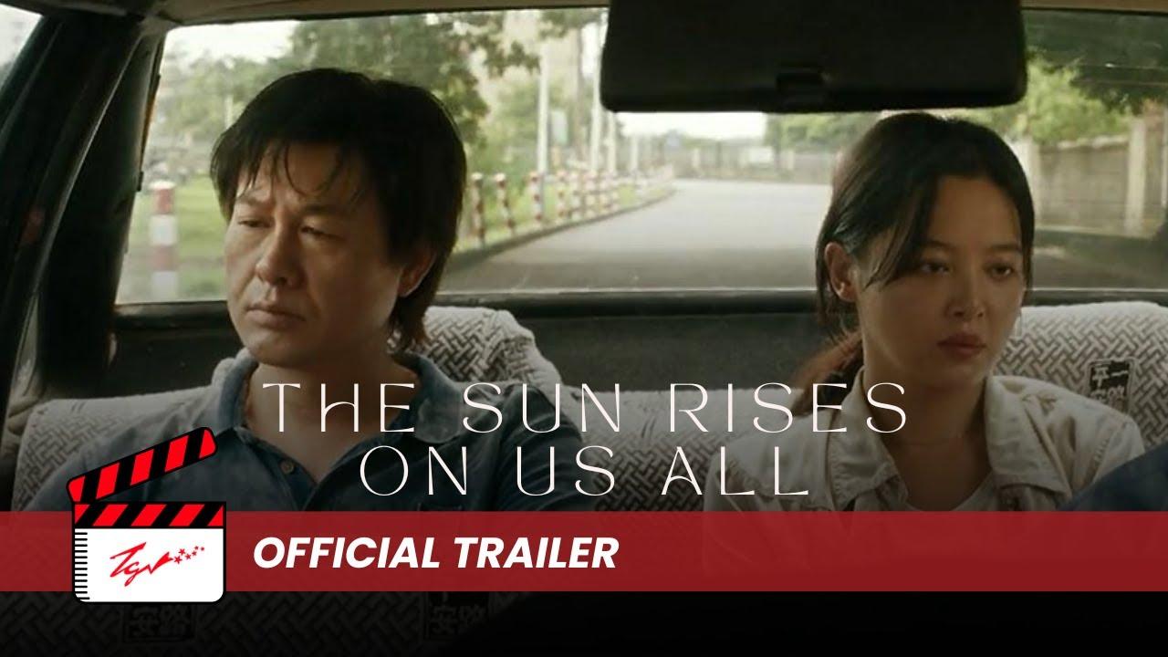 The Sun Rises on Us All Trailer