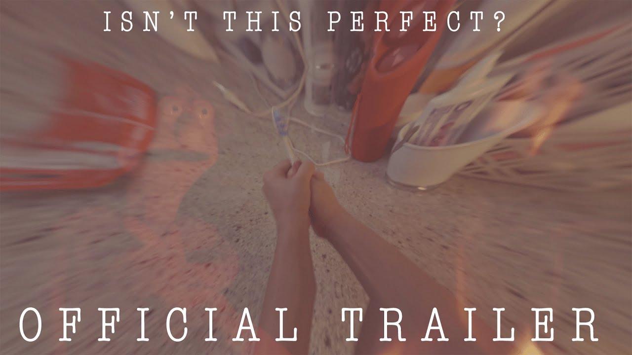 Isn't This Perfect Trailer