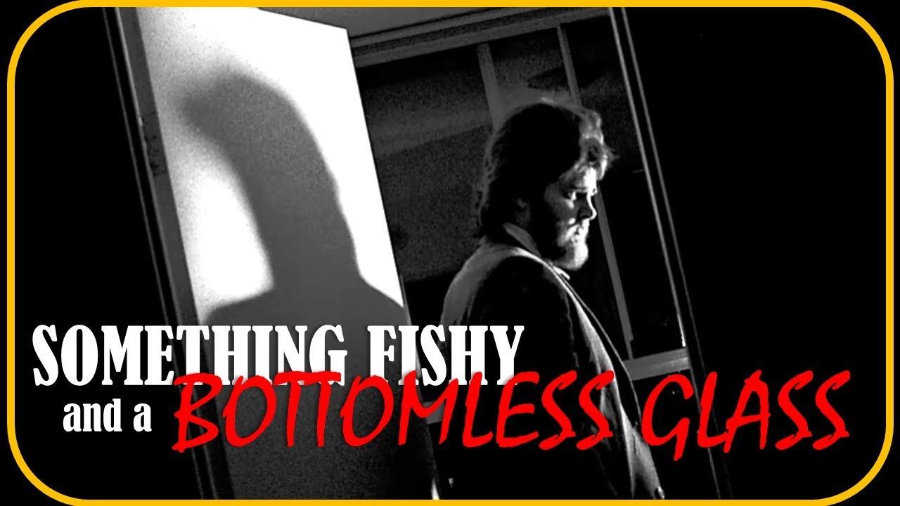 Something Fishy and a Bottomless Glass Trailer