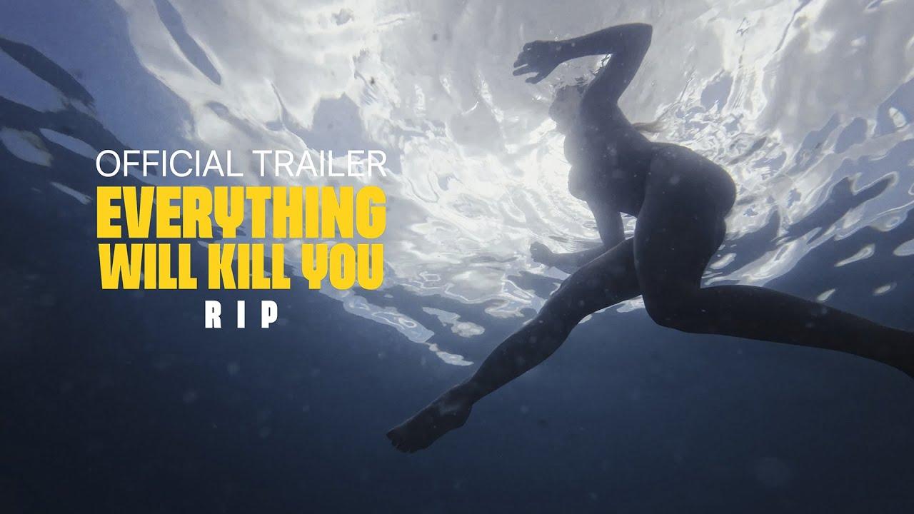 EVERYTHING WILL KILL YOU - RIP Trailer