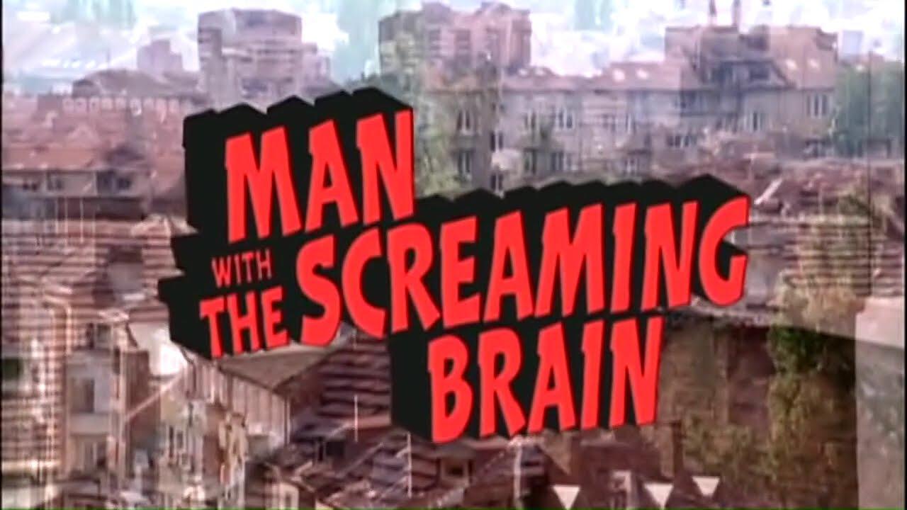 Man with the Screaming Brain Trailer