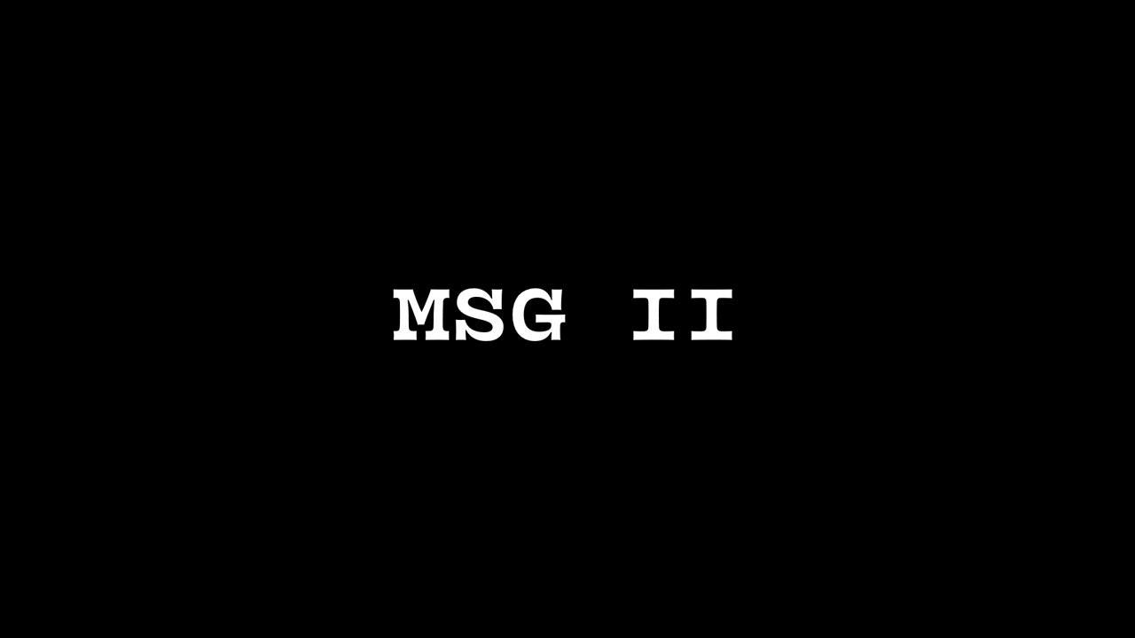 MSG II Trailer