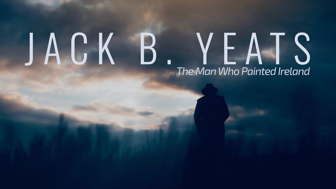 Jack B. Yeats: The Man Who Painted Ireland Trailer