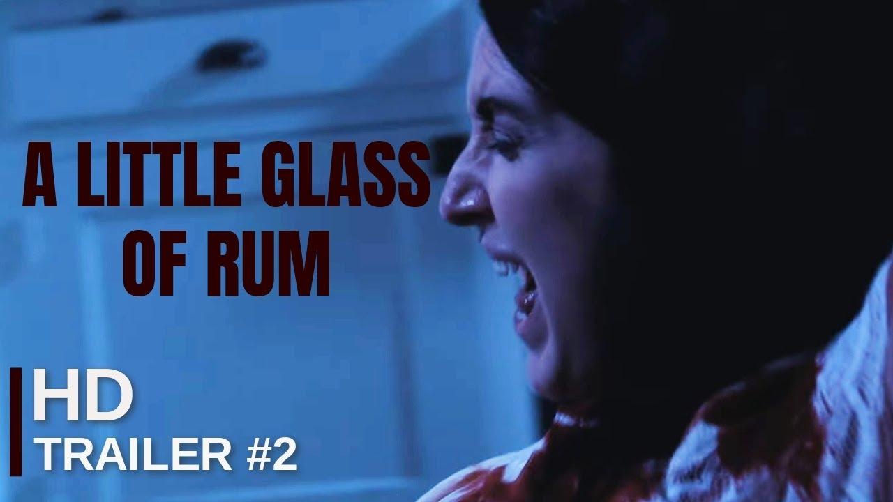 A Little Glass of Rum Trailer