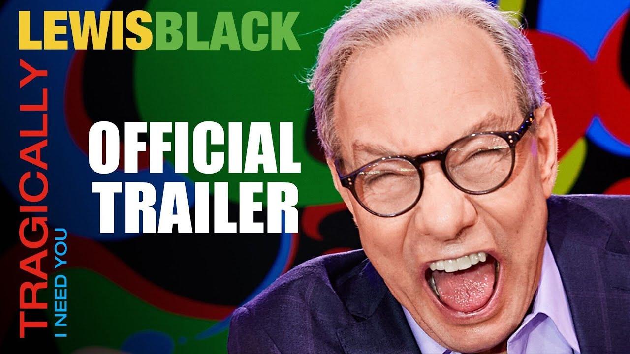 Lewis Black: Tragically, I Need You Trailer