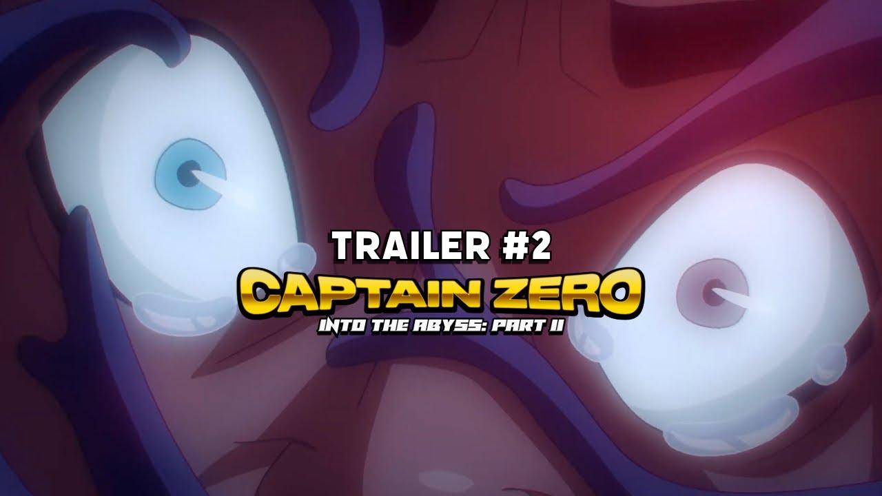 Captain Zero: Into the Abyss Part II Trailer