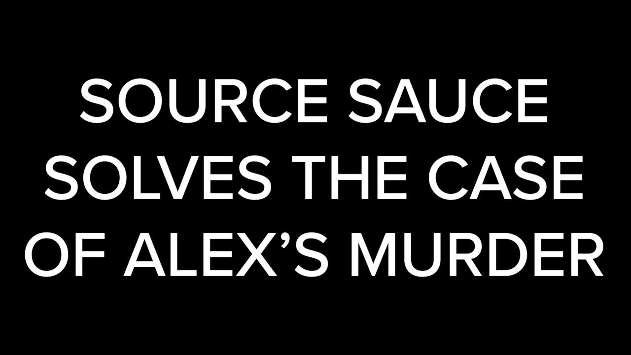 Source Sauce Solves the Case of Alex's Murder Trailer