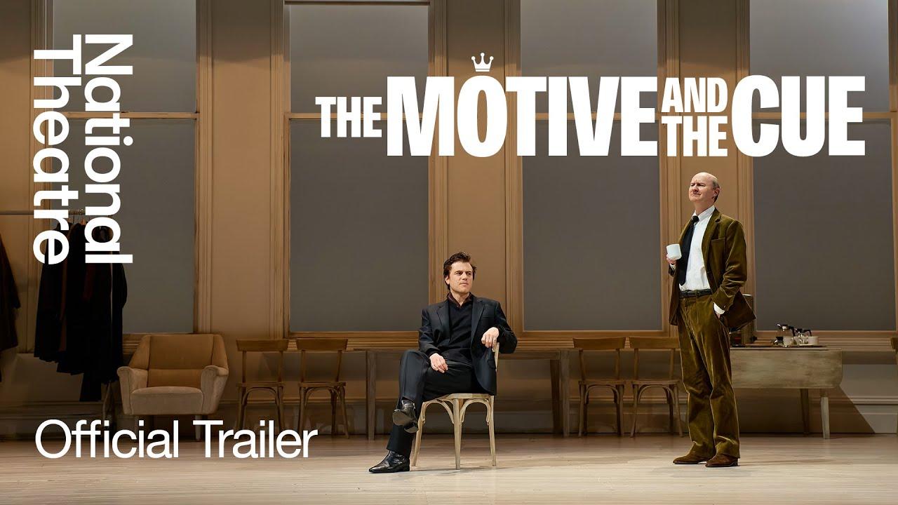 National Theatre Live: The Motive and the Cue Trailer