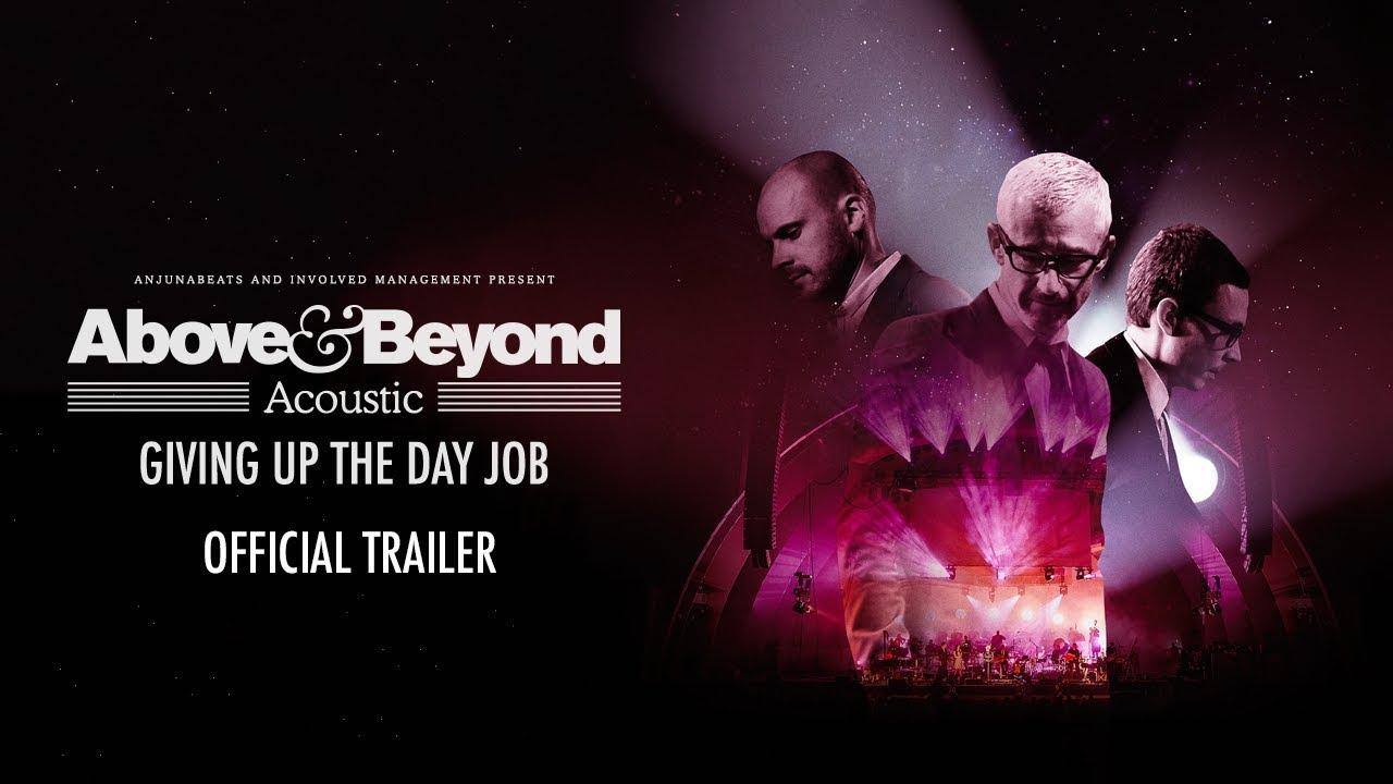 Above & Beyond: Giving Up the Day Job Trailer