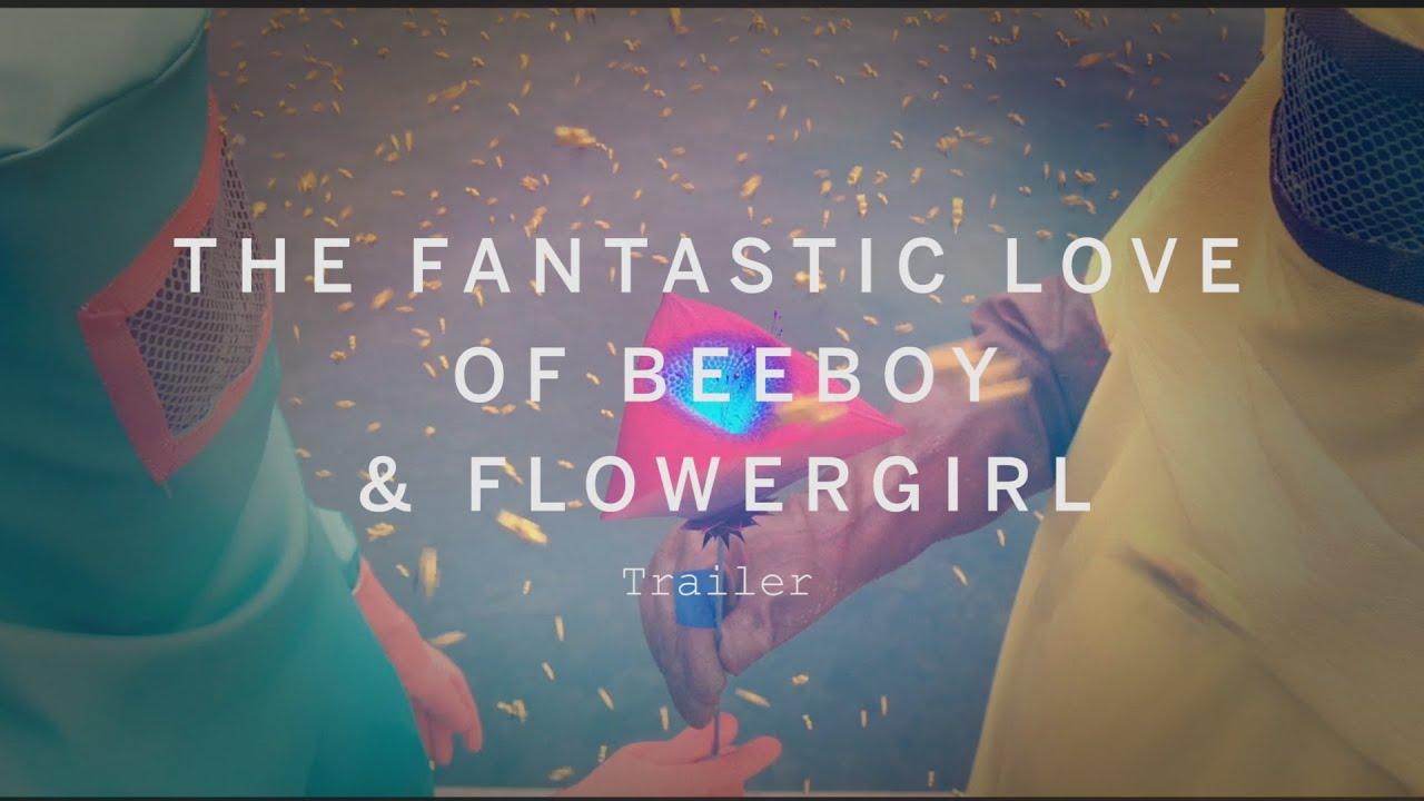 The Fantastic Love of Beeboy & Flowergirl Trailer