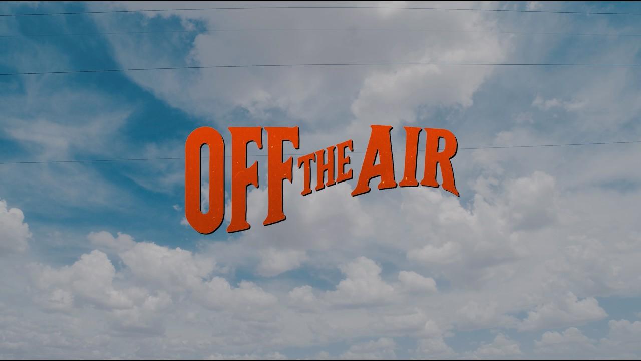 Off the Air Trailer